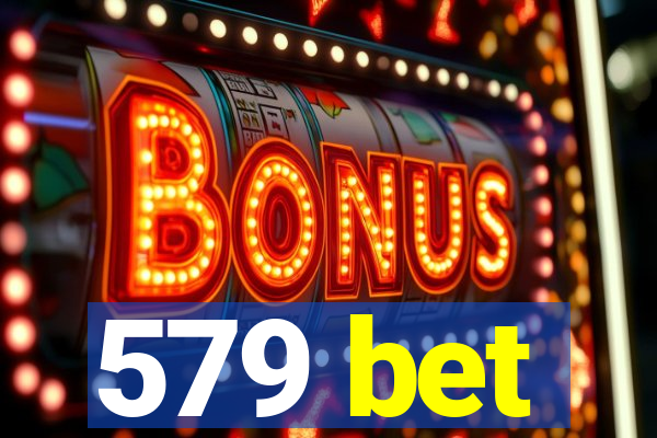 579 bet